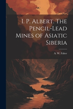 Paperback I. P. Albert. The Pencil-Lead Mines of Asiatic Siberia Book