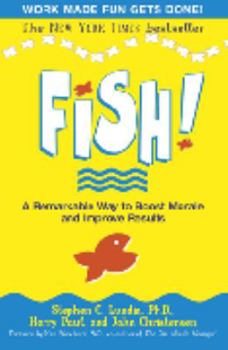 Paperback Fish!: A Remarkable Way to Boost Morale and Improve Results Book