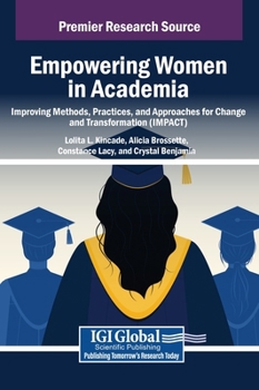 Empowering Women in Academia: Improving Methods, Practices, and Approaches for Change and Transformation (Impact)