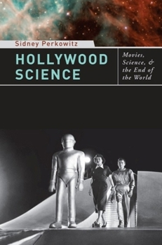 Hardcover Hollywood Science: Movies, Science, and the End of the World Book