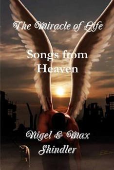 Paperback The Miracle of Life: Songs from Heaven Book