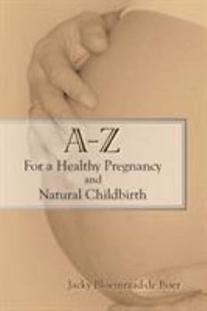 Paperback A - Z for a Healthy Pregnancy and Natural Childbirth (Second Edition) Book