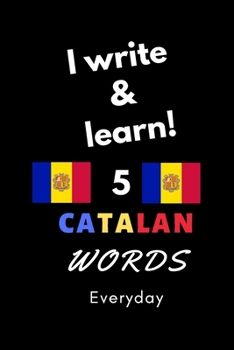 Paperback Notebook: I write and learn! 5 Catalan words everyday, 6" x 9". 130 pages Book