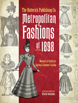 Paperback The Butterick Publishing Co. Metropolitan Fashions of 1898: Women's & Children's Spring & Summer Catalog Book