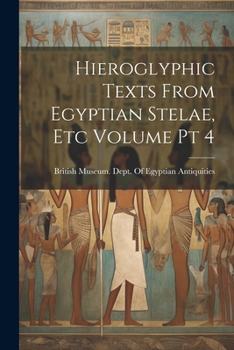 Paperback Hieroglyphic Texts From Egyptian Stelae, etc Volume pt 4 Book