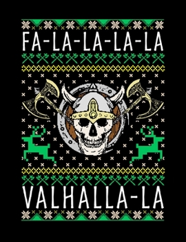 Fa-La-La-La-La Valhalla-La: Funny Christmas Viking Blank Sketchbook to Draw and Paint (110 Empty Pages, 8.5" x 11")