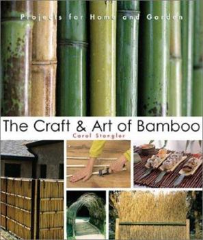 Hardcover The Craft & Art of Bamboo: 30 Elegant Projects to Make for Home and Garden Book