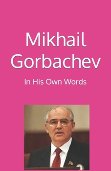 Paperback Mikhail Gorbachev: In His Own Words [Large Print] Book
