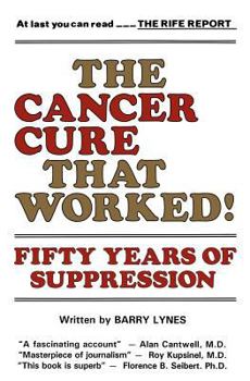 Paperback The Cancer Cure That Worked!: Fifty Years of Suppression Book