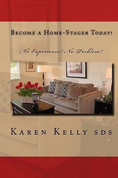 Paperback Become a Home-Stager Today!: No Experience? No Problem! Book