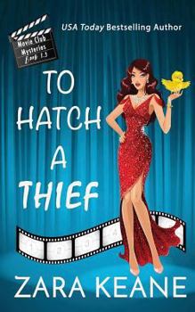 To Hatch a Thief - Book #1.5 of the Movie Club Mysteries