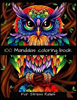 Paperback 100 Mandalas: Coloring Book for Stress Relief Book