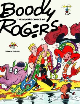 Paperback Boody: The Bizarre Comics of Boody Rogers Book
