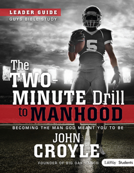 Paperback The Two-Minute Drill to Manhood: Becoming the Man God Meant You to Be - Leader Guide Book