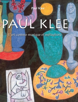 Hardcover Paul Klee: L'art comme musique et métaphore [French] Book