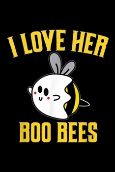 Paperback I Love Her Boo Bees: I Love Her Boo Bees Funny Halloween Costume Couple Matching Journal/Notebook Blank Lined Ruled 6x9 100 Pages Book