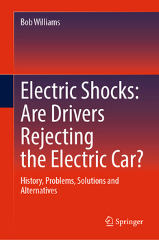 Hardcover Electric Shocks: Are Drivers Rejecting the Electric Car?: History, Problems, Solutions and Alternatives Book