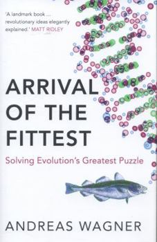 Hardcover The Arrival of the Fittest: Solving Evolution's Greatest Puzzle Book