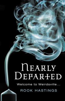 Nearly Departed - Book #1 of the Weirdsville