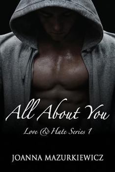 All About You - Book #1 of the Love & Hate