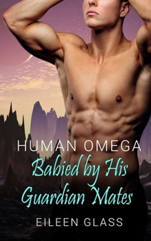 Paperback Human Omega: Babied by His Guardian Mates Book