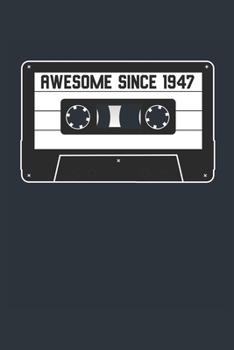 Awesome Since 1947 - Blank Lined Journal, Notebook, Diary, Planner - Vintage 72nd Birthday Gift For 72 Years Old Men and Women - Retro Mixtape: Medium ... Diary, 110 page, Lined, 6x9 (15.2 x 22.9 cm)