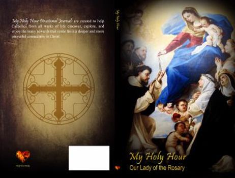 Paperback My Holy Hour - Our Lady of the Rosary: A Devotional Prayer Journal Book