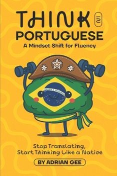 Think in Portuguese: A Mindset Shift for Fluency