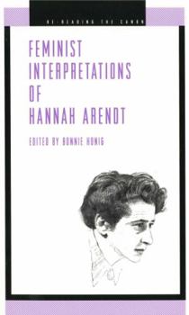 Feminist Interpretations of Hannah Arendt (Re-Reading the Canon) - Book  of the Re-Reading the Canon