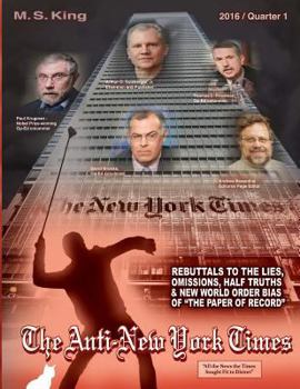 Paperback The Anti-New York Times / 2016 / Quarter 1: Rebuttals to the Lies, Omissions and New World Order Bias of 'The Paper of Record' Book