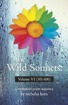 Paperback The Wild Sonnets: Volume VI (501-600) Book
