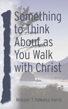 Paperback Something to Think about as You Walk with Christ Book