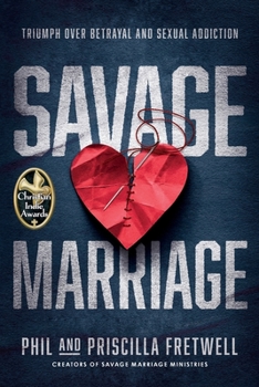 Paperback Savage Marriage: Triumph over Betrayal and Sexual Addiction Book