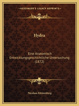 Paperback Hydra: Eine Anatomisch Entwicklungsgeschichtliche Untersuchung (1872) [German] Book