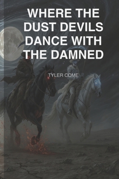 Paperback Where The Dust Devils Dance With The Damned Book