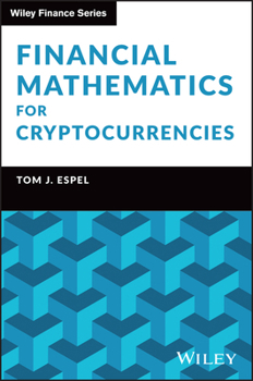 Financial Mathematics for Cryptocurrencies (Wiley Finance)