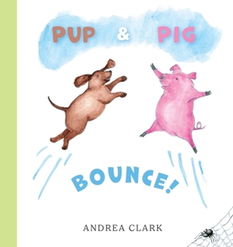 Paperback Pup and Pig Bounce! Book