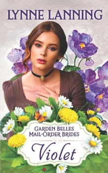 Paperback Violet (Garden Belles Mail-Order Brides Book 5) Book