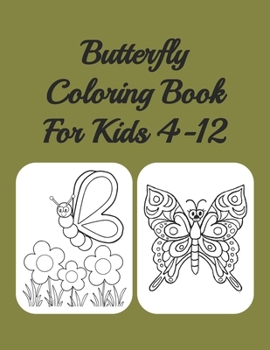 Butterfly Coloring Book For Kids 4-12: Butterflies