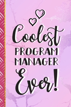 Paperback Coolest Program Manager Ever!: Cute Program Manager Gifts for Women: Pink Marble Journal Book