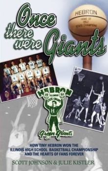 Paperback Once There Were Giants: How Tiny Hebron Won the Illinois State Basketball Championship and the Hearts of Fans Forever Book