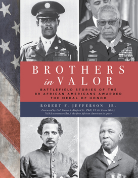 Hardcover Brothers in Valor: Battlefield Stories of the 89 African Americans Awarded the Medal of Honor Book