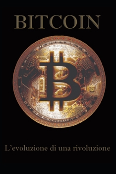 Paperback Bitcoin "L'evoluzione Di Una Rivoluzione" [Italian] Book