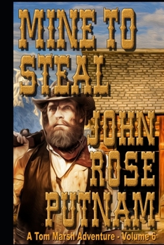 Mine To Steal - Book #6 of the Tom Marsh Adventure