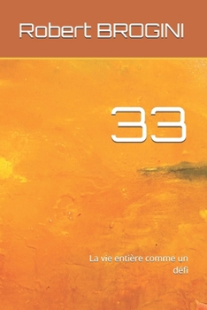 Paperback 33: La vie entière comme un défi (French Edition) [French] Book