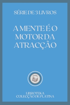 Paperback A Mente ? O Motor Da Atrac??o: s?rie de 3 livros [Portuguese] Book
