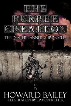 Paperback The Purple Creation: The Dexter Tanner Chronicles Book