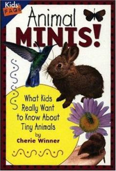 Hardcover Animal Minis: What Kids Really Want to Know about Tiny Animals (Kids Faqs) Book