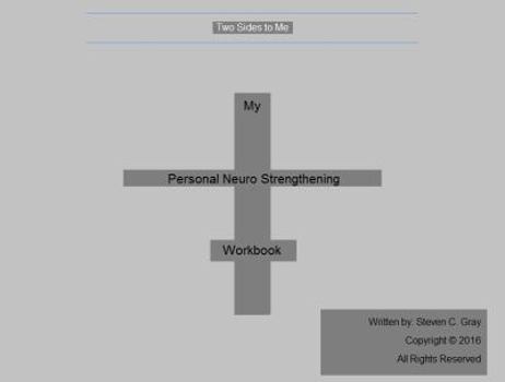 Paperback Two Sides To Me: My Personal Neuro-Strengthening Workbook Book
