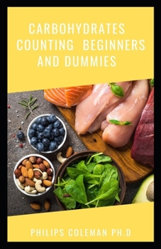 Paperback Carbohydrates Counting Beginners and Dummies Book